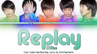 SHINee 샤이니  Replay 누난 너무 예뻐 Color Coded HanRomEng Lyrics RIPJonghyun [upl. by Asiled]