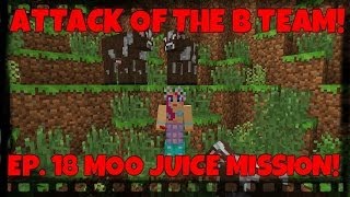 Attack Of The BTeam Ep18 Moo Juice Mission [upl. by Eseuqram]