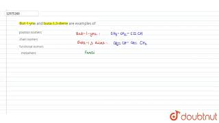 But1yne and buta13diene are examples of [upl. by Kalikow]