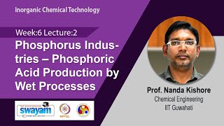 Lec 19 Phosphorus Industries – Phosphoric Acid Production by Wet Processes [upl. by Nalad818]