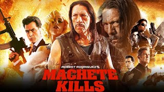 Machete Kills 2013 Movie  Danny Trejo  Mel Gibson  Octo Cinemax  Film Full Movie Fact amp Review [upl. by Vidal]