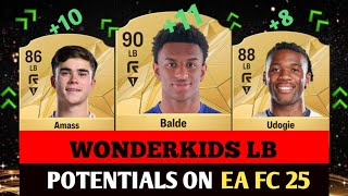 FIFA 25 WONDERKIDS LEFT BACK POTENTIALS ON EA FC 25 ft Harry Amass Blade Udogie [upl. by Mordecai]