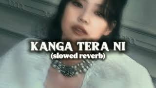 Kangna tera ni  slowed reverb [upl. by Barnes]