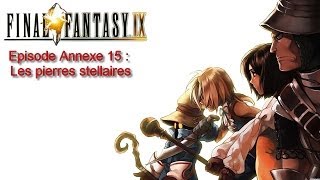 Walkthrough Final Fantasy IX Fr  Episode annexe 15  Les pierres stellaires [upl. by Oiluig]