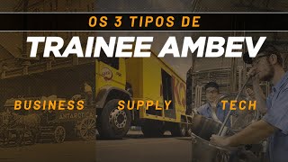 OS 3 TIPOS DE TRAINEE AMBEV 2021 BUSINESS SUPPLY amp TECH [upl. by Noet822]