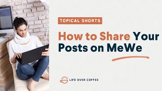 How to Share Your Posts on MeWe [upl. by Lemmor]