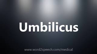 Umbilicus  Medical Meaning and Pronunciation [upl. by Barbi720]