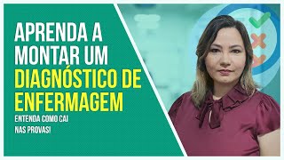 O passo a passo para montar um Diagnóstico de Enfermagem [upl. by Asiram]