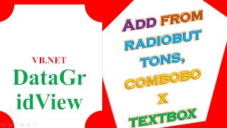 VBNET DataGridView  Add Items From TextBoxComboBoxRadioButton Dynamically [upl. by Phina220]