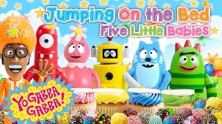 Yo GABBA GABBA Five Little Babies JUMPING ON THE BED ♥Toy Nursery Rhyme♥ Kids Songs Baby Songs [upl. by Slein]