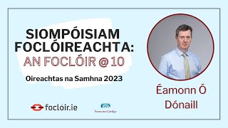 An Foclóir  10  Éamonn Ó Dónaill  Oireachtas na Samhna 2023 [upl. by Akinom156]