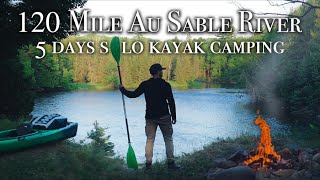 120 Miles Solo Kayak Camping the Au Sable River [upl. by Fahey]