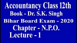 Account class 12th NPO Dr SK Singh Book Lect  1 [upl. by Nerwal]