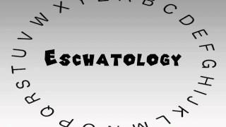 How to Say or Pronounce Eschatology [upl. by Rodgiva493]