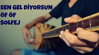 Sen Gel Diyorsun Öf Öf  Solfej  Aramıza Girmiş Dağlar Denizler  Bağlama Solfej [upl. by Saw]