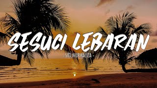 Siti Nurhaliza  Sesuci Lebaran Lyric Video [upl. by Barimah]