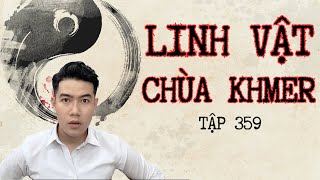 CHUYỆN MA CHÚ 3 DUY  TẬP 359  LINH VẬT CHÙA KHMER [upl. by Asilav]