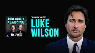 Luke Wilson  Full Episode  Fly on the Wall with Dana Carvey and David Spade [upl. by Care]