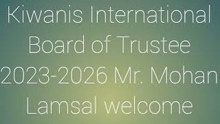 Kiwanis International Board of Trustee 20232026 Mr Mohan Lamsal welcome program [upl. by Colt]