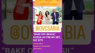 “BAKE OFF BRASIL” CHEGA AO FIM NO SBT DIZ SITE 😢 [upl. by Graniela431]