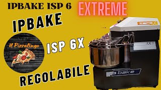 Impastatrice IPBAKE isp 6x EXTREME Caratteristiche e primo impasto [upl. by Assenay]