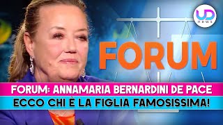 Forum Annamaria Bernardini De Pace Ecco Chi E La Figlia Famosissima [upl. by Ecnerolf]