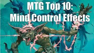 MTG Top 10 Mind Control Effects  Magic the Gathering  Episode 79 [upl. by Varini918]