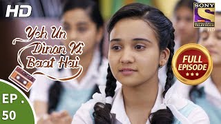 Yeh Un Dinon Ki Baat Hai  ये उन दिनों की बात है  Ep 50  Full Episode  13th November 2017 [upl. by Elder122]