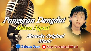 PANGERAN DANGDUT ABIEM NGESTI KARAOKE  sonykaraokeofficial [upl. by Jeremiah]