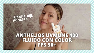 ANTHELIOS UVMUNE 400 FPS 50 FLUIDO CON COLOR  RESEÑA HONESTA  Gina Cevallos [upl. by Cottrell46]