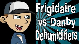 Frigidaire vs Danby Dehumidifiers [upl. by Adekan530]