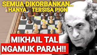 MIKHAIL TAL MENGAMUK MIKHAIL TAL KORBANKAN SEGALANYA [upl. by Ylrebmic]