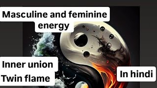 how to balance imbalance feminine and masculine energy TWIN FLAME  spirituality  in hindi [upl. by Elolcin]