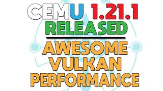 Cemu 1211 Released  Vulkan is a Performance Beast [upl. by Desireah]