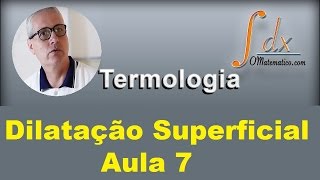 Grings  Física  Aula 7 Termologia  Dilatação Superficial [upl. by Ociral]