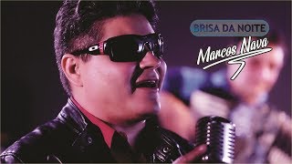 MarcosNavaoficial  Brisa da Noite Oficial O ceguinho do Pepe Moreno [upl. by Bois]