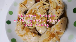 Chicken Breast with Oyster sauce and HoneyChicken breast recipes [upl. by Esinel]