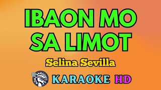 Ibaon Mo Sa Limot KARAOKE by Selina Sevilla 4K HD samsonites [upl. by Grefer976]