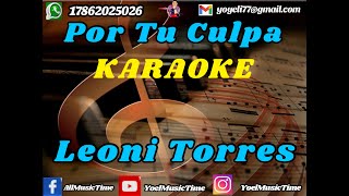 POR TU CULPA Leoni Torres Karaoke Tema Original  Coros [upl. by Idalina]