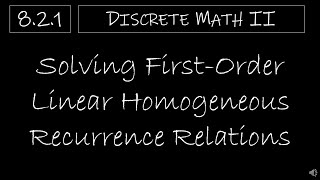 Discrete Math II  821 Solving FirstOrder Linear Homogeneous Recurrence Relations [upl. by Phelips349]