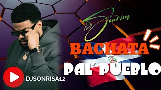 🍺 BACHATA MIX PAL PUEBLO 🍺 DJ SONRISA [upl. by Eutnoj545]