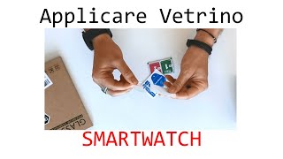 Applicare Vetrino Smartwatch [upl. by Ardnassak]