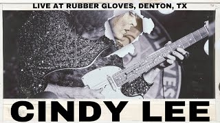 CINDY LEE LIVE AT RUBBER GLOVES DENTON￼ TX 42423 [upl. by Ellenet431]