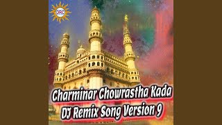 Charminar Chowrastha Kada DJ Remix Song Version 9 [upl. by Ayerdna]