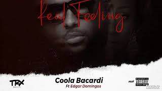 Coola Bacardi Feat Edgar Domingos  Real Feeling [upl. by Farley50]