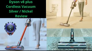 DYSON V8 PLUS CORDLESS VACUUM SILVER NICKEL REVIEW 20242025 [upl. by Lacy]