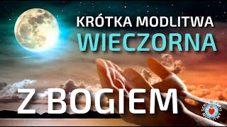 KRÓTKA MODLITWA WIECZORNA Z BOGIEM ⭐️🙏⭐️ MODLITWA DO BOGA DO JEZUSA PRZED SNEM [upl. by Leviralc]