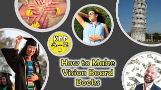 How to Make Vision Board Books For Self Publishing and Making Passive Profit [upl. by Karmen]