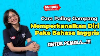 Cara Mudah dan Tepat Memperkenalkan diri dalam Bahasa Inggris untuk Pemula  Mr Bob Kampung Inggris [upl. by Aja185]