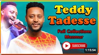 Tedy Tadesse  vol 2  Full album  Non Stop Ethiopian protestant mezmur [upl. by Ruthie]